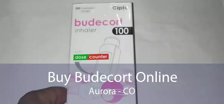 Buy Budecort Online Aurora - CO